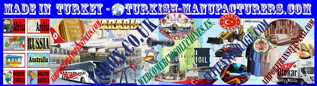 Made in Turkey - Traditional Turkish Products & Turkish Manufacturers & Factories Turkey Exports - Imports - turkish-manufacturers.com - AirportTransfersTaxis.com